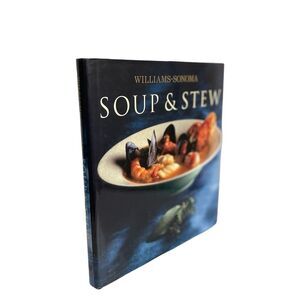 Williams-Sonoma Soup & Stew Cookbook Hardcover (2004) First Edition